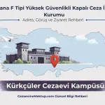 Adana F Tipi Yüksek Güvenlikli Cezaevi (Kürkçüler) 2026 Rehberi