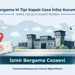 Bergama M Tipi Cezaevi 2026 Güncel Görüş ve Ulaşım Rehberi