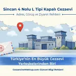 Sincan 4 Nolu L Tipi Kapalı Cezaevi (2026 Güncel Rehber)